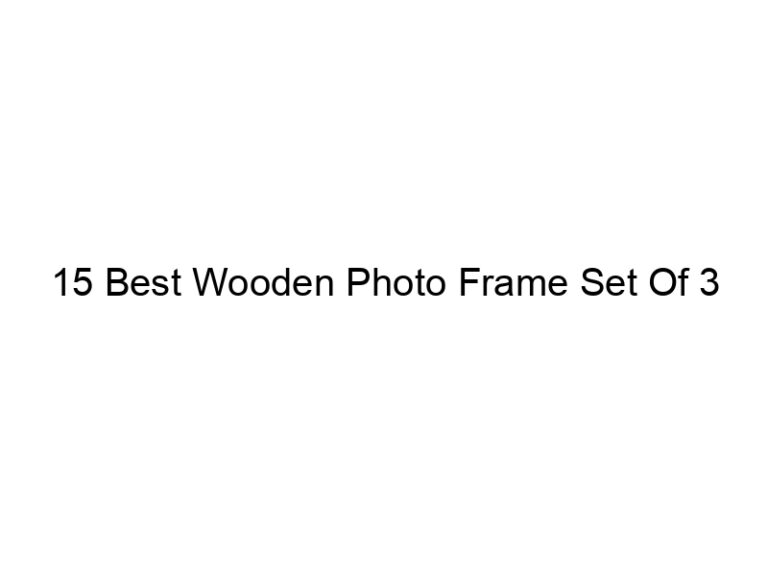 15 best wooden photo frame set of 3 4993