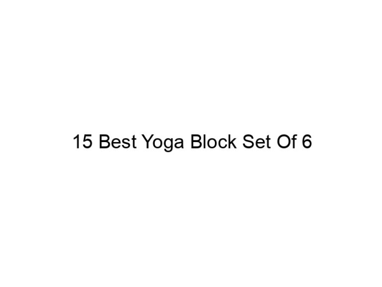 15 best yoga block set of 6 5060