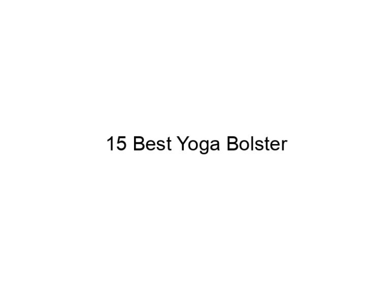 15 best yoga bolster 6019