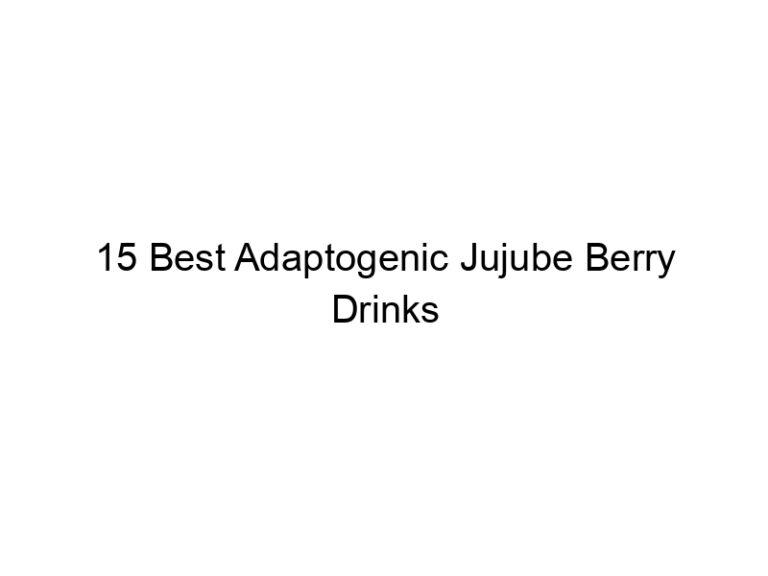 15 best adaptogenic jujube berry drinks 30202