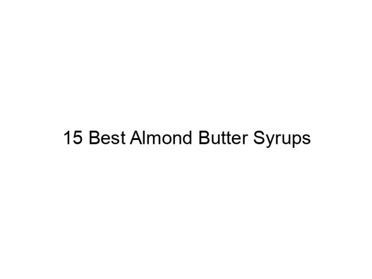 15 best almond butter syrups 30471