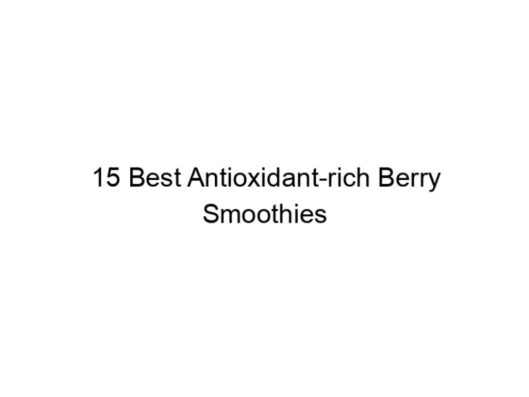 15 best antioxidant rich berry smoothies 30116
