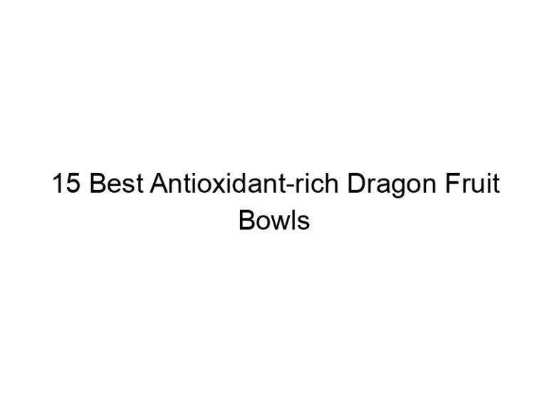 15 best antioxidant rich dragon fruit bowls 30294