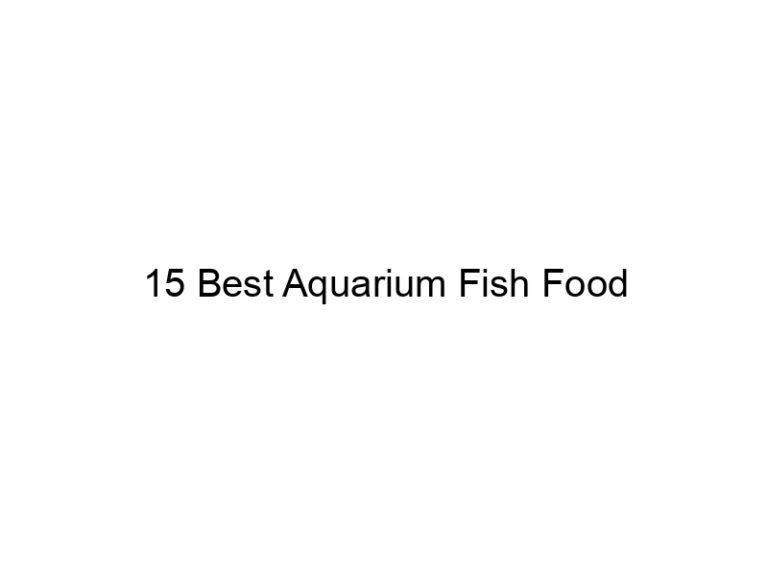 15 best aquarium fish food 36394