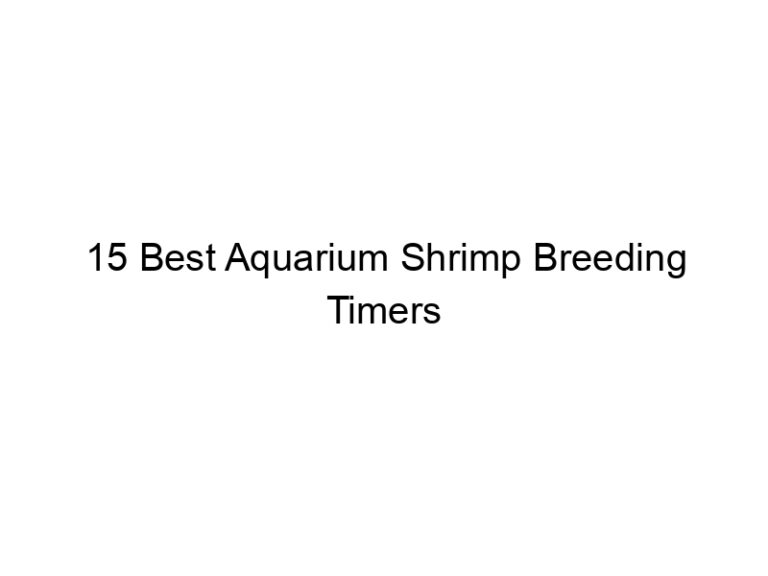 15 best aquarium shrimp breeding timers 36516