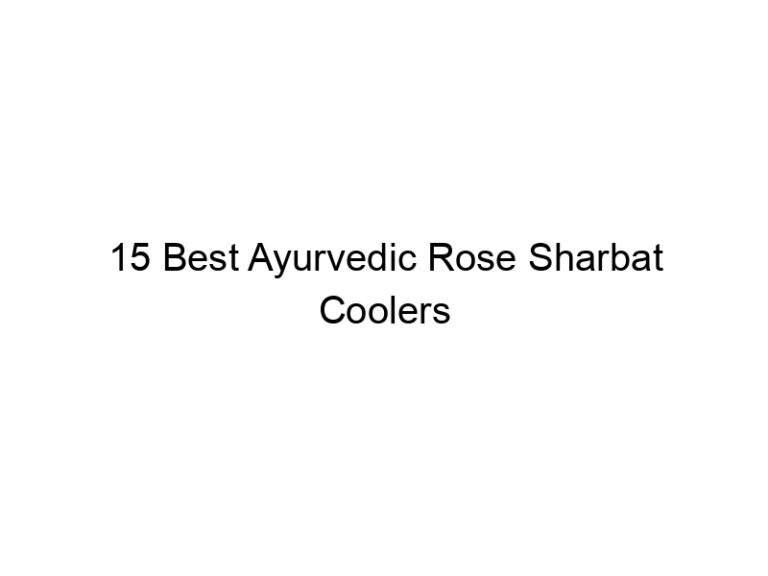 15 best ayurvedic rose sharbat coolers 30325
