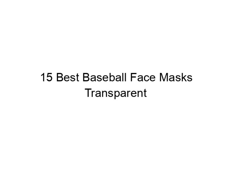 15 best baseball face masks transparent 36728