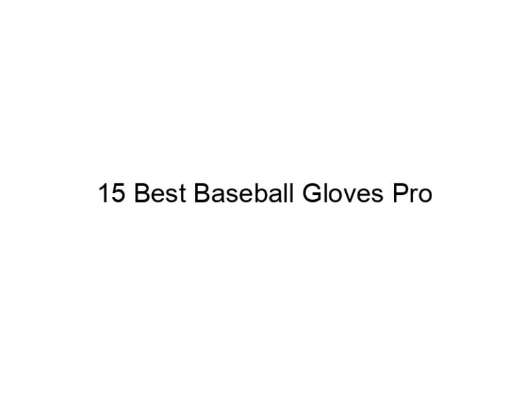 15 best baseball gloves pro 36584