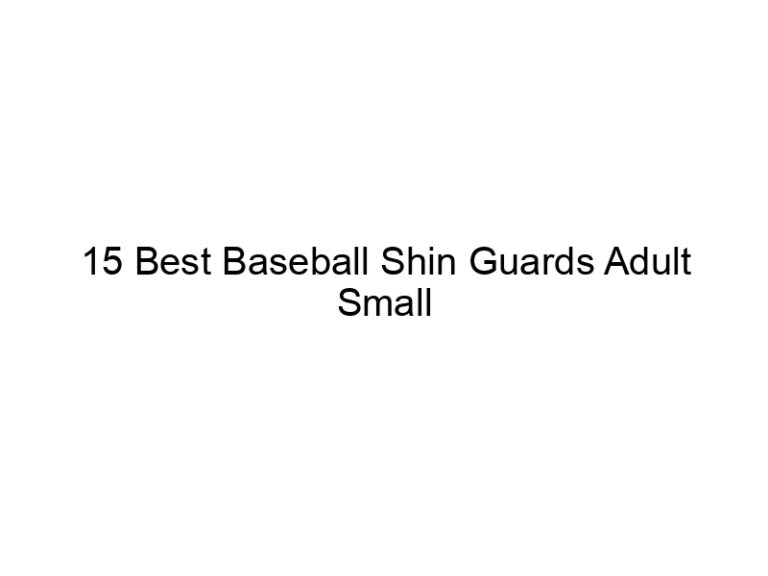 15 best baseball shin guards adult small 36716
