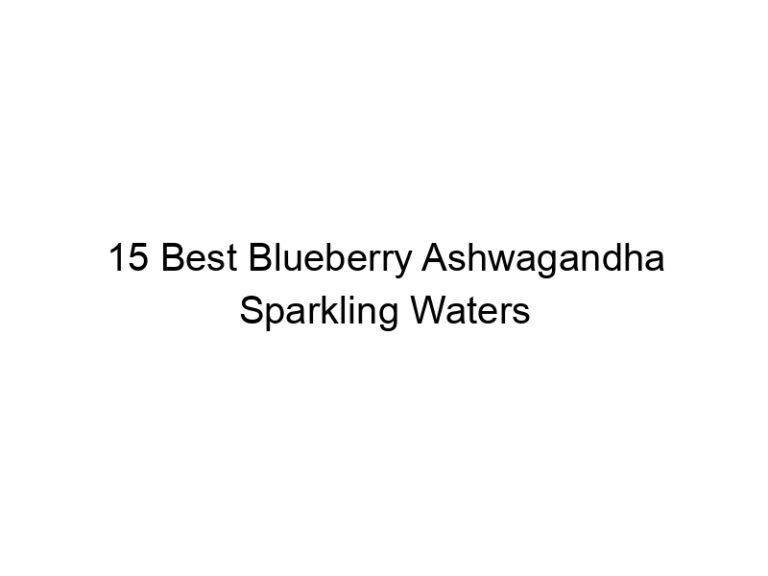 15 best blueberry ashwagandha sparkling waters 30274