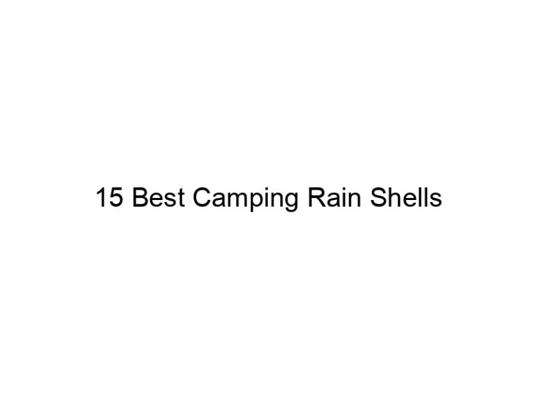 15 best camping rain shells 37944