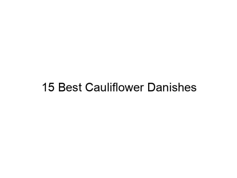 15 best cauliflower danishes 30613