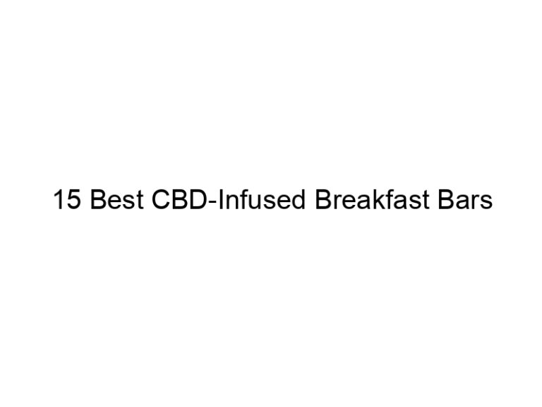 15 best cbd infused breakfast bars 30950