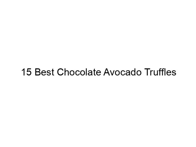 15 best chocolate avocado truffles 30776