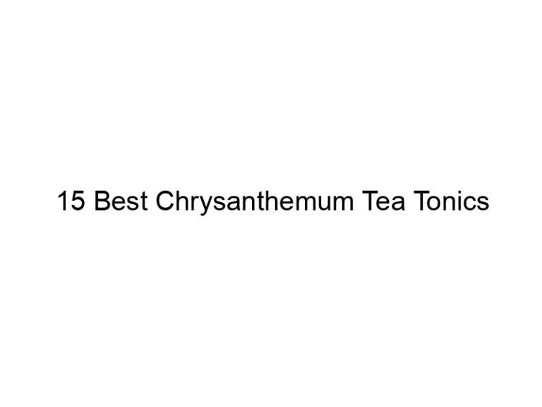 15 best chrysanthemum tea tonics 30308
