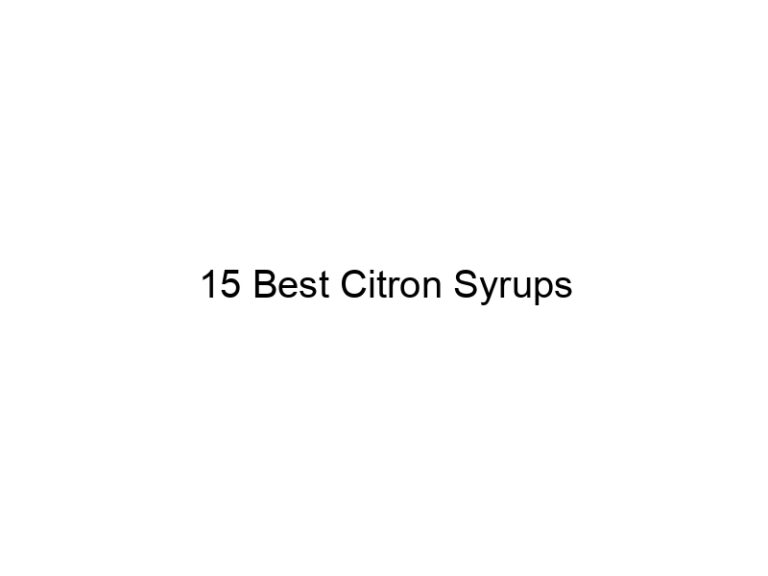 15 best citron syrups 30432