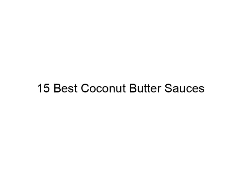 15 best coconut butter sauces 30478