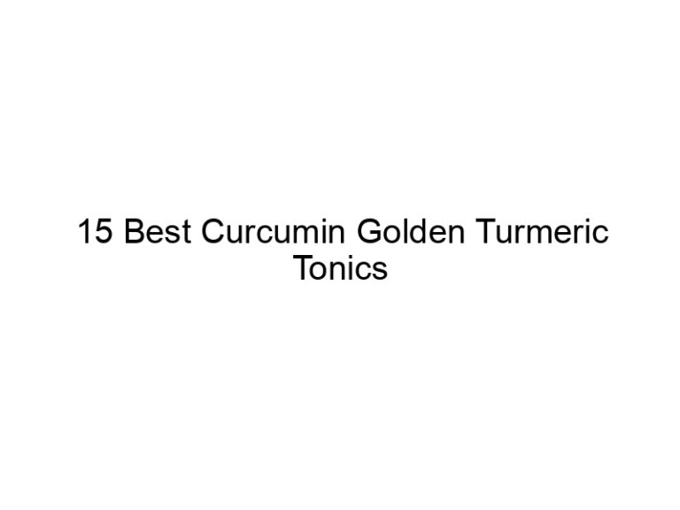 15 best curcumin golden turmeric tonics 30247