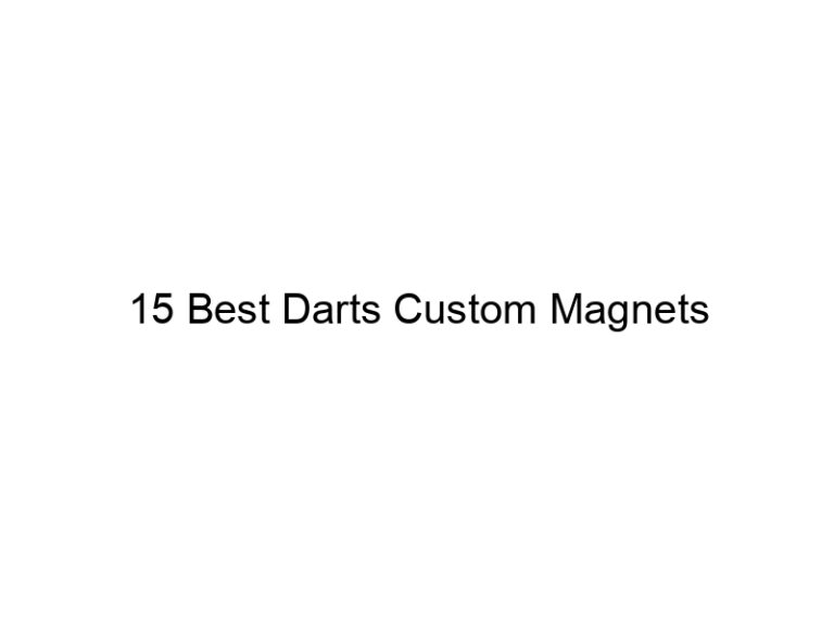 15 best darts custom magnets 37365