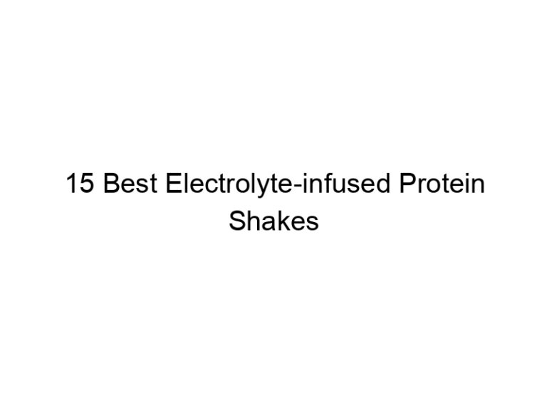 15 best electrolyte infused protein shakes 30204