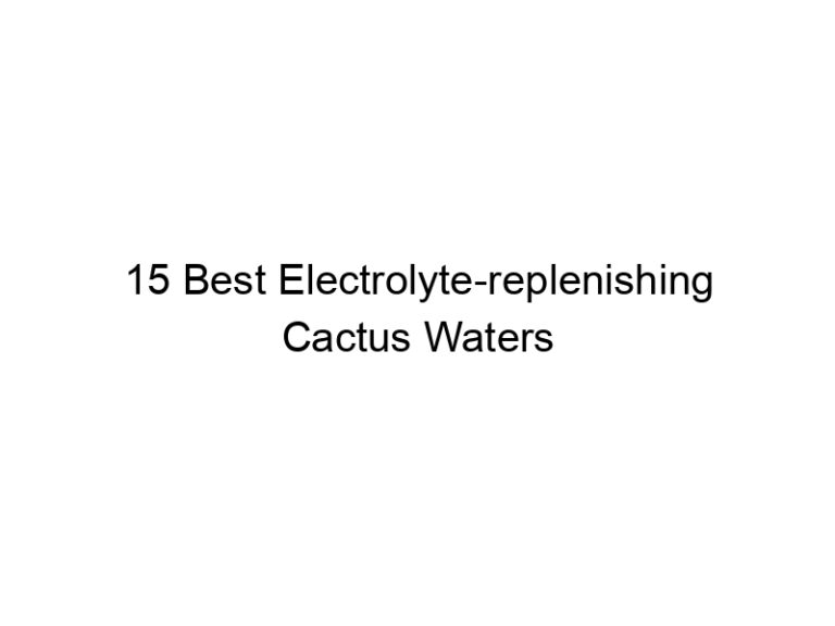 15 best electrolyte replenishing cactus waters 30289