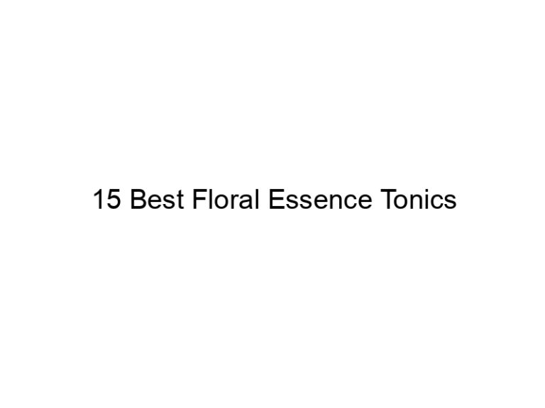 15 best floral essence tonics 30109