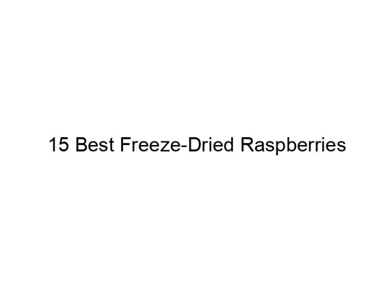 15 best freeze dried raspberries 30720