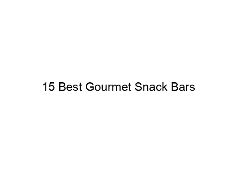 15 best gourmet snack bars 31005