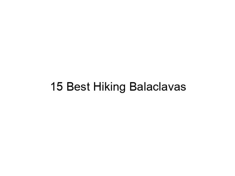 15 best hiking balaclavas 38110