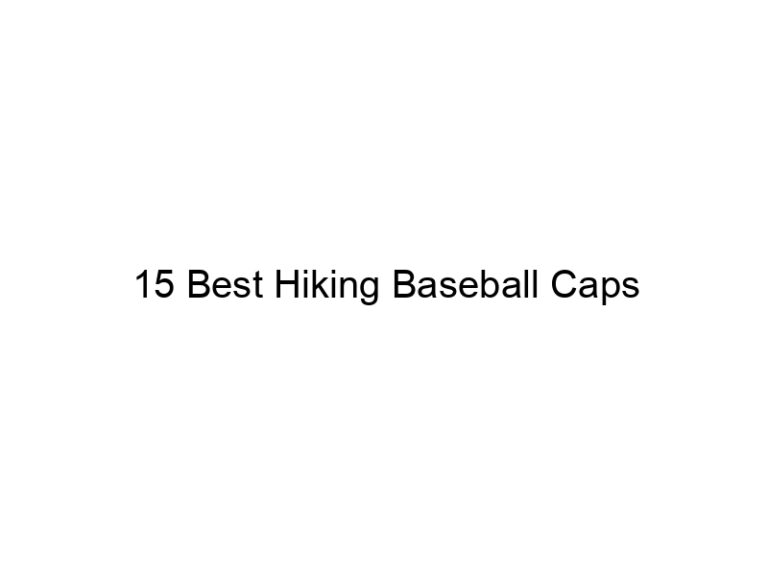 15 best hiking baseball caps 38106