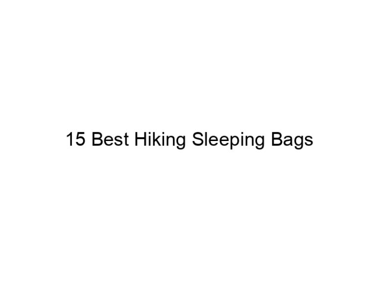 15 best hiking sleeping bags 38013