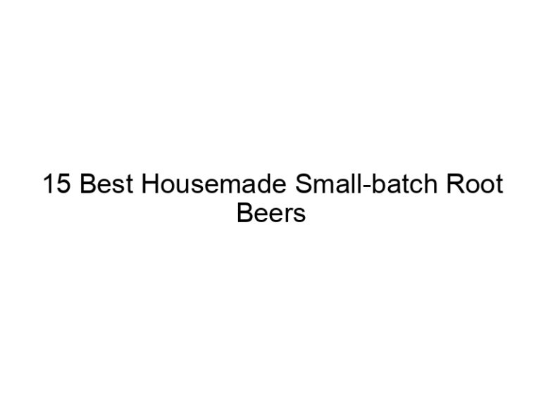 15 best housemade small batch root beers 30292