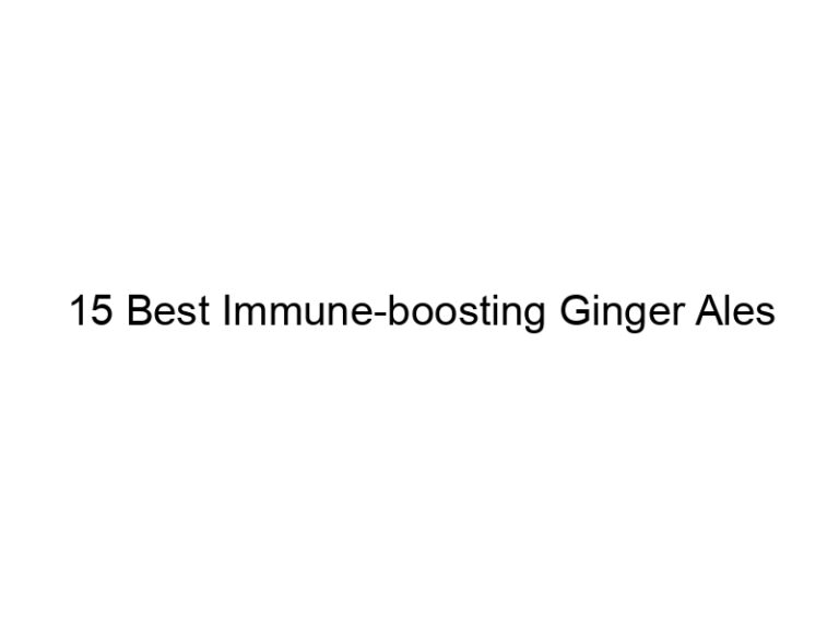 15 best immune boosting ginger ales 30147