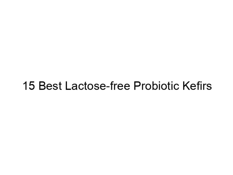 15 best lactose free probiotic kefirs 30149