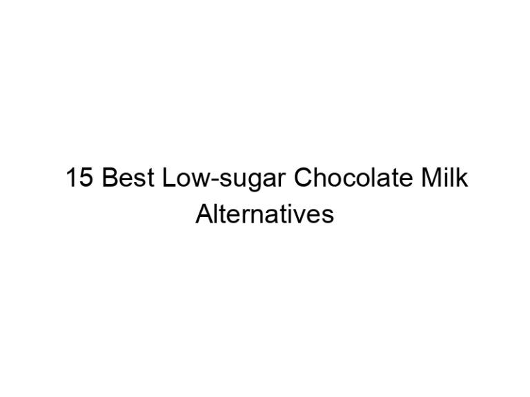 15 best low sugar chocolate milk alternatives 30276