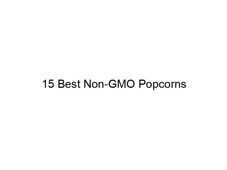 15 best non gmo popcorns 31043