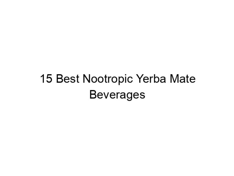 15 best nootropic yerba mate beverages 30262