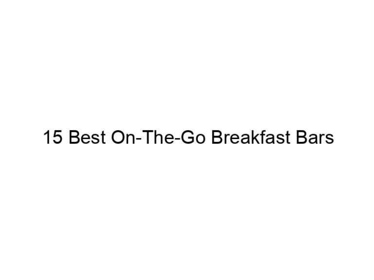 15 best on the go breakfast bars 30905