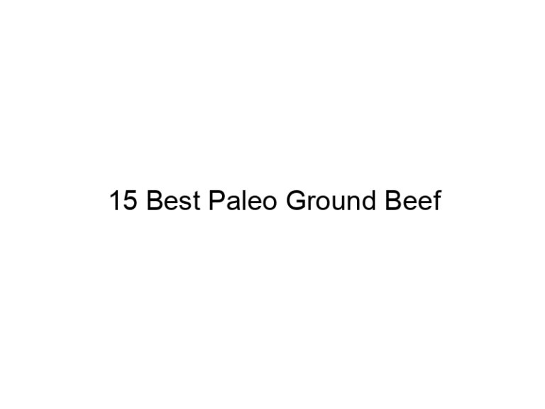 15 best paleo ground beef 36137