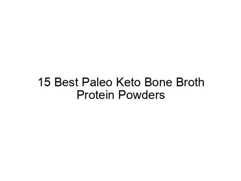 15 best paleo keto bone broth protein powders 36312