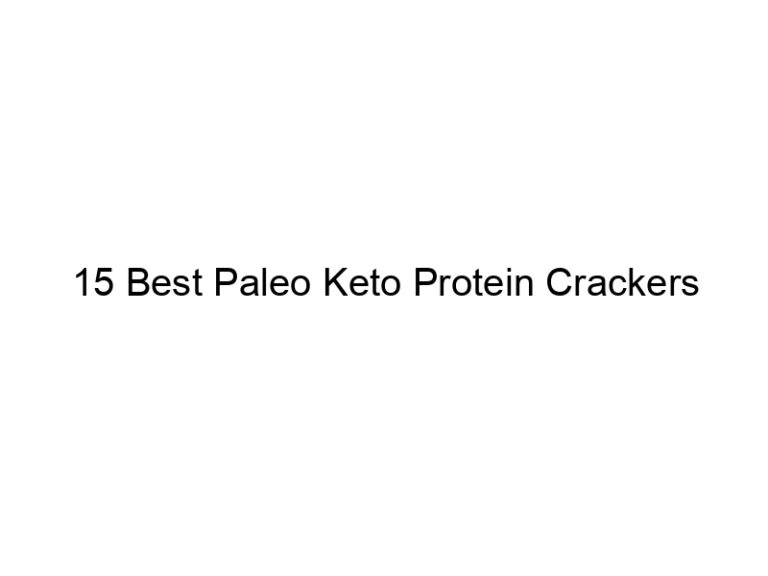 15 best paleo keto protein crackers 36278