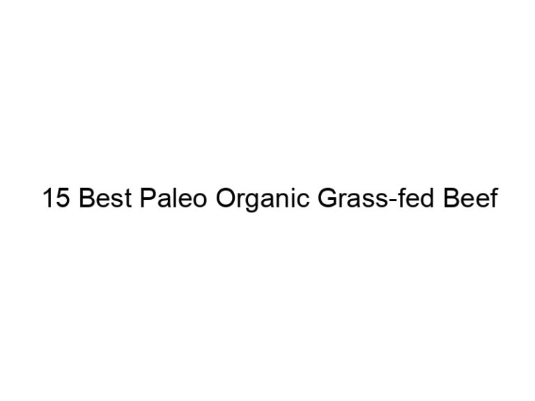 15 best paleo organic grass fed beef 36254