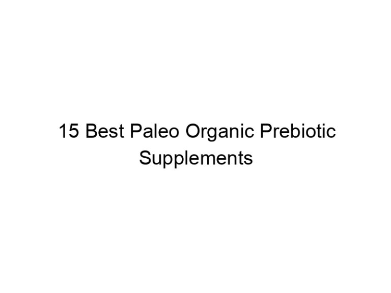 15 best paleo organic prebiotic supplements 36190