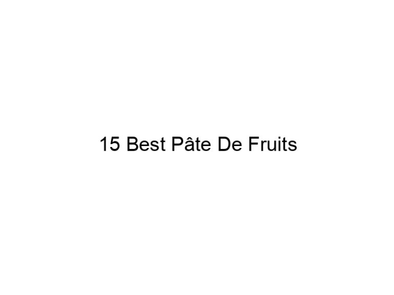15 best pate de fruits 30539