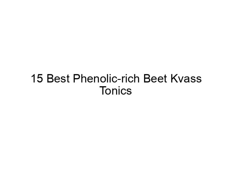 15 best phenolic rich beet kvass tonics 30288