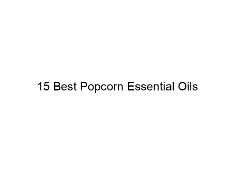 15 best popcorn essential oils 31127