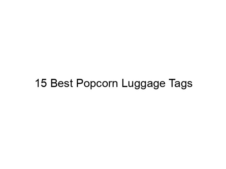 15 best popcorn luggage tags 31205