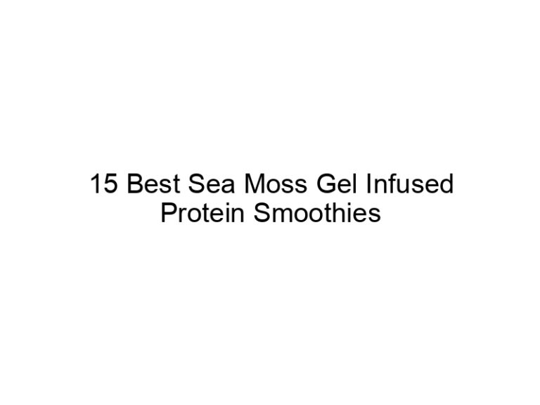 15 best sea moss gel infused protein smoothies 30338