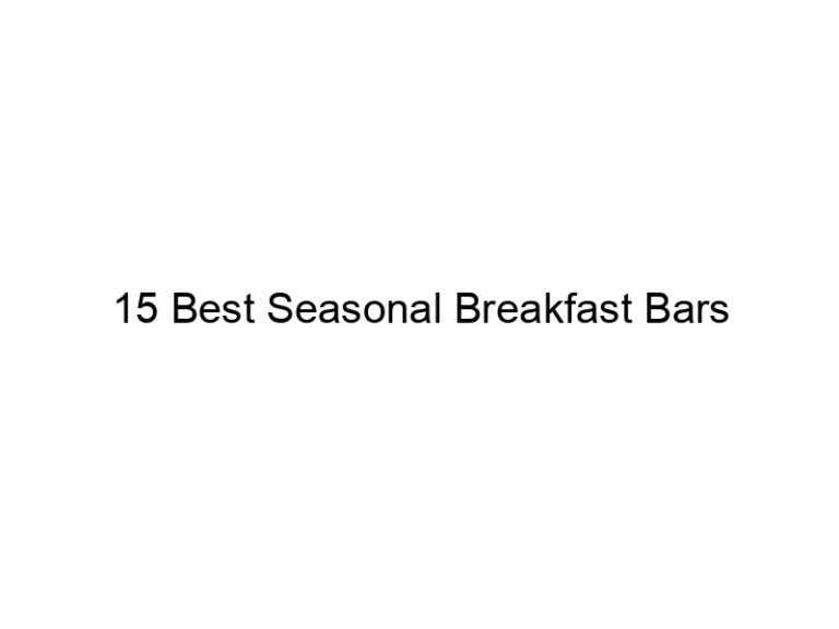 15 best seasonal breakfast bars 30978