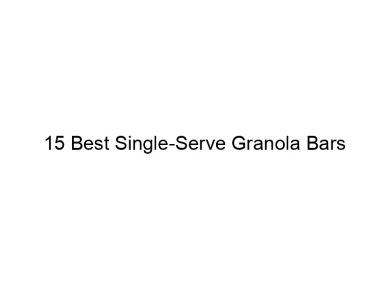 15 best single serve granola bars 30972